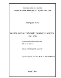 Luận văn Thạc sĩ Lịch sử: Tổ chức quân sự trên chiến trường Tây Nguyên (1965-1972)