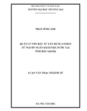 Luận văn Thạc sĩ Kinh tế: Quản lý vốn đầu tư xây dựng cơ bản từ nguồn ngân sách nhà nước tại tỉnh Bắc Giang