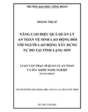 Luận văn Thạc sĩ Quản lý an toàn và sức khỏe nghề nghiệp: Nâng cao hiệu quả quản lý an toàn vệ sinh lao động đối với người lao động xây dựng tự do tại tỉnh Lạng Sơn