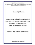 Luận văn Thạc sĩ Khoa học giáo dục: Mối quan hệ giữa đồ thị hàm số và đạo hàm của hàm số trong bối cảnh đánh giá bằng hình thức trắc nghiệm khách quan