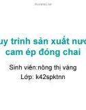 Quy trình sản xuất nước cam ép đóng chai