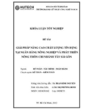 Khóa luận tốt nghiệp: Giải pháp nâng cao chất lượng tín dụng tại Ngân hàng Nông nghiệp và Phát triển Nông thôn chi nhánh tây Sài Gòn