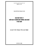 Luận văn Thạc sĩ Luật học: Giải pháp pháp lý kiểm soát ô nhiễm môi trường làng nghề ở Việt Nam