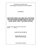 Luận văn Thạc sĩ Kinh tế: Giải pháp nâng cao hiệu quả tín dụng đối với doanh nghiệp nhỏ và vừa tại ngân hàng TMCP Thái Bình Dương