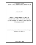 Luận văn Thạc sĩ Quản lý kinh tế: Quản lý nhà nước đối với dịch vụ thanh toán không dùng tiền mặt tại các ngân hàng thương mại trên địa bàn tỉnh Thái Nguyên