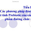 Tiểu luận:Các phương pháp đánh giá hoạt tính Prebiotic của các chế phẩm đường chức năng