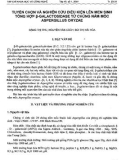 Báo cáo  Tuyển chọn và nghiên cứu điều kiện lên men sinh tổng hợp B-Galactosidase từ chủng nấm mốc Aspergillus Oryzae