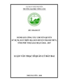 Luận văn Thạc sĩ Quản lý đất đai: Đánh giá công tác chuyển quyền sử dụng đất trên địa bàn huyện Thanh Thủy, tỉnh Phú Thọ giai đoạn 2014 - 2017