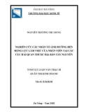Tóm tắt Luận văn Thạc sĩ Quản trị kinh doanh: Nghiên cứu các nhân tố ảnh hưởng đến động lực làm việc của nhân viên tại các Cục Hải quan thuộc địa bàn Tây Nguyên