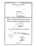 Luận văn Thạc sĩ Khoa học Lâm nghiệp: Nghiên cứu một số giải pháp nhằm nâng cao hiệu quả chuyển giao tiến bộ kỹ thuật nông lâm nghiệp tại tỉnh Thái Nguyên