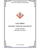 Giáo trình Chăm sóc sức khỏe sinh sản phụ nữ (Ngành: Hộ sinh - Cao đẳng) - Trường Cao đẳng Y tế Bạc Liêu