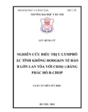 Luận án Tiến sĩ Y học: Nghiên cứu điều trị u lymphô ác tính không hodgkin tế bào B lớn lan tỏa với CD20(+) bằng phác đồ R-CHOP