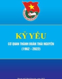 Kỷ yếu Cơ quan thành đoàn Thái Nguyên (1962 - 2022)