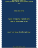 Luận văn Thạc sĩ Ngôn ngữ học: Ngôn từ trong thơ Tố Hữu (nhìn từ bình diện từ vựng)