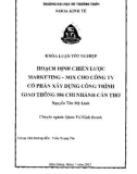 Khóa luận tốt nghiệp Quản trị kinh doanh: Hoạch định chiến lược Marketing – Mix cho Công ty Cổ phần Xây dựng Công trình giao thông 586 chi nhánh Cần Thơ