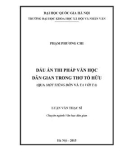 Luận văn Thạc sĩ Văn học dân gian: Dấu ấn thi pháp văn học dân gian trong thơ Tố Hữu (qua Một tiếng đờn và Ta với ta)