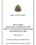 Khóa luận tốt nghiệp Quản trị kinh doanh: Hoàn thiện hoạt động marketing cho Công ty cổ phần Ôtô Trường Hải chi nhánh Cần Thơ