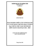 Luận văn tốt nghiệp Quản trị kinh doanh: Hoạch định chiến lược kinh doanh của Ngân hàng Thương mại cổ phần Đại Chúng Việt Nam chi nhánh Kiên Giang giai đoạn 2021-2025