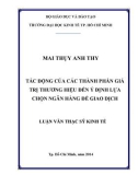 Luận văn Thạc sĩ Kinh tế: Tác động của các thành phần giá trị thương hiệu đến ý định lựa chọn ngân hàng để giao dịch