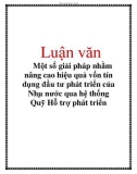 Luận văn: Một số giải pháp nhằm nâng cao hiệu quả vốn tín dụng đầu tư phát triển của Nhà nước qua hệ thống Quỹ Hỗ trợ phát triển