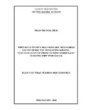 Luận văn Thạc sĩ Khoa học giáo dục: Thiết kế và tổ chức hoạt động học trải nghiệm chuyên đề học tập “Dinh dưỡng khoáng - tăng năng suất cây trồng và nông nghiệp sạch’’ ở trường THPT tỉnh Lào Cai