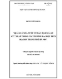 Luận văn Thạc sĩ Quản lý công: Quản lý nhà nước về đào tạo ngành mỹ thuật trong các trường đại học trên địa bàn thành phố Hà Nội