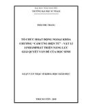 Luận văn Thạc sĩ Khoa học giáo dục: Tổ chức hoạt động ngoại khóa chương “Cảm ứng điện từ” - Vật lí 11 nhằm phát triển năng lực giải quyết vấn đề của học sinh