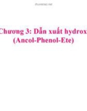 Chương 3: Dẫn xuất hydroxi(Ancol-Phenol-Ete)