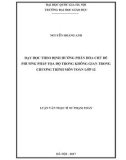 Luận văn Thạc sĩ Sư phạm Toán: Dạy học theo định hướng phân hóa chủ đề Phương pháp tọa độ trong không gian trong chương trình môn Toán lớp 12