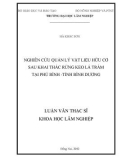 Luận văn Thạc sĩ Khoa học lâm nghiệp: Nghiên cứu quản lý vật liệu hữu cơ sau khai thác rừng Keo lá tràm tại Phú Bình- tỉnh Bình Dương