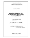 Luận văn:  PHÂN TÍCH TÌNH HÌNH SẢN XUẤT   VÀ TIÊU THỤ HOA CẤP ĐỘ NÔNG HỘ  TẠI THÀNH PHỐ ĐÀ LẠT