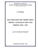 Luận văn Thạc sĩ Lịch sử: Mặt trận Dân tộc Thống nhất trong cách mạng Việt Nam thời kỳ 1945 – 1975