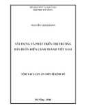 Tóm tắt Luận án Tiến sĩ Kinh tế: Xây dựng và phát triển thị trường bán buôn điện cạnh tranh Việt Nam