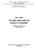 Giáo trình Tổ chức sản xuất và quản lý xí nghiệp -  Nghề: Cắt gọt kim loại - Hoàng Thanh Tịnh