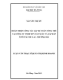 Luận văn Thạc sĩ Quản trị kinh doanh: Hoàn thiện công tác lập dự toán tổng thể tại Công ty TNHH MTV Sản xuất và Lắp ráp ô tô tải Chu Lai - Trường Hải
