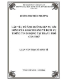 Luận văn Thạc sĩ Kinh tế: Các yếu tố ảnh hưởng đến sự hài lòng của khách hàng về dịch vụ thông tin di động tại thành phố Cần Thơ