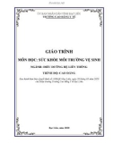 Giáo trình Sức khỏe môi trường vệ sinh (Ngành: Điều dưỡng hệ liên thông - Cao Đẳng) - Trường Cao đẳng Y tế Bạc Liêu