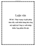 Luận văn : Thực trạng và giải pháp thúc đẩy xuất khẩu hàng thủ