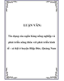 LUẬN VĂN:  Tín dụng của ngân hàng nông nghiệp và phát triển nông thôn với phỏt triển kinh tế - xó hội ở huyện Hiệp Đức, Quảng Nam