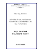 Luận án Tiến sĩ ngành Kinh tế học: Phân tích tính bao trùm trong tăng trưởng kinh tế ở Việt Nam giai đoạn 2004-2016