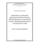 Luận văn Thạc sĩ Kinh tế: Ảnh hưởng của công bằng tổ chức đến sự hài lòng đối với công việc và tận tâm với tổ chức: trường hợp công chức ở Cục Hải quan Tây Ninh