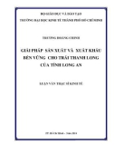 Luận văn Thạc sĩ Kinh tế: Giải pháp sản xuất và xuất khẩu bền vững cho trái thanh long của tỉnh Long An