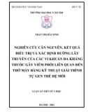 Luận án Tiến sĩ Y học: Nghiên cứu căn nguyên, kết quả điều trị và xác định đường lây truyền của các vi khuẩn đa kháng thuốc gây viêm phổi liên quan đến thở máy bằng kỹ thuật giải trình tự gen thế hệ mới