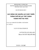 Luận văn Thạc sĩ Kinh tế: Huy động các nguồn lực phát triển thành phố Đà Lạt trở thành thành phố tri thức