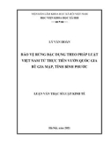 Luận văn Thạc sĩ Luật Kinh tế: Bảo vệ rừng đặc dụng theo pháp luật Việt Nam từ thực tiễn Vườn quốc gia Bù Gia Mập, tỉnh Bình Phước