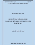 Luận án tiến sĩ Y học: Khảo sát đặc điểm giải phẫu mạch máu thần kinh xương hàm dưới ở người Việt