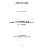 Luận án Tiến sĩ Môi trường đất và nước: Sử dụng nước thải trong ao nuôi thâm canh cá tra để tưới lúa