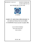 Luận án Tiến sĩ Sinh học: Nghiên cứu một số đặc điểm sinh học và xây dựng kỹ thuật sản xuất giống cá chuối hoa Channa maculata (Lacepède, 1801)