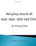 Bài giảng chuyên đề Độc học môi trường - Ts Phương Thảo