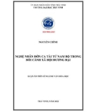 Luận án Tiến sĩ Văn hóa học: Nghệ nhân Đờn ca Tài tử Nam Bộ trong bối cảnh xã hội đương đại